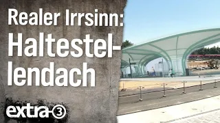 Realer Irrsinn: Bushaltestellendach in Leverkusen | extra 3 | NDR