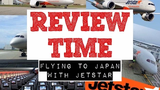 REVIEW TIME: FLYING JETSTAR TO JAPAN