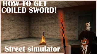 How to get coiled sword in street simulator! (ROBLOX)