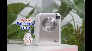 Fuji finepix F610 | Hướng dẫn sử dụng máy ảnh Fuji finepix F610 | Máy ảnh vintage giá rẻ | Lý Bill