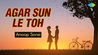 Agar Sun Le | Anoop Sonsi | Hindi Cover Song | Saregama Open Stage