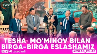 ESLAB -TESHA  MO'MINOV BILAN BIRGA-BIRGA ESLASHAMIZ