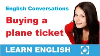 Buying a plane ticket - English Conversation