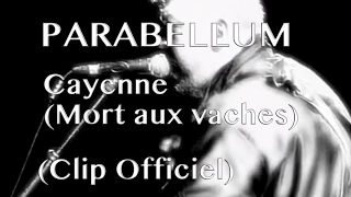 Parabellum - Cayenne (Mort aux vaches) Officiel - avec paroles