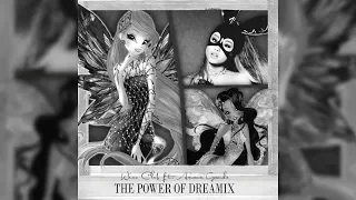 Winx Club ft. Ariana Grande - The Power of Dreamix [REMIX]