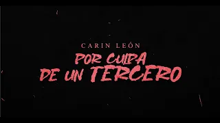 Carin León - Por culpa de un tercero [Lyric Video]