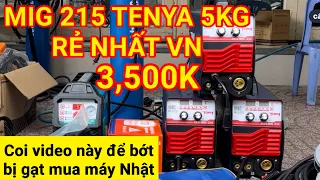 🔴Có nên mua MIG 215 5kg giá rẻ Hay mua MIG Nhựt Kawa