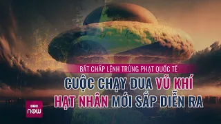 Chạy đua phát triển bom nguyên tử, vũ khí hạt nhân và những nỗi ám ảnh kinh hoàng | VTC Now