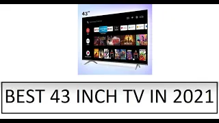 BEST 43 INCH 4K TV IN 2021  Best 43 Inch Smart TVs 2021