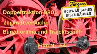 Film 64: Irre Zugkraftversuche, Doppeltraktion BR01 in Friedrichshafen und tolle Baufortschritte