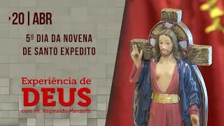 Experiência de Deus | 20-04-2021 | 5º Dia da Novena de Santo Expedito