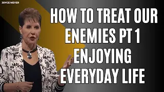 Suphattra Thawon| How to Treat Our Enemies Pt 1 Enjoying Everyday Life - JOYCE MEYER 2023