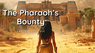 The Pharaoh's Bounty | Egyptian Music | Egyptian Soundtrack