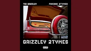 Grizzley 2Tymes (feat. Finesse2Tymes)