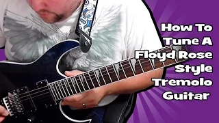 How To Tune A Floyd Rose Style Tremolo Guitar