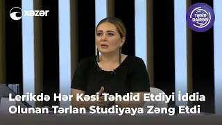 Lerikdə Hər Kəsi Təhdid Etdiyi İddia Olunan Tərlan Studiyaya Zəng Etdi