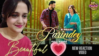 Parindey - B Praak | Gippy Grewal, Sargun Mehta & Roopi Gill | Reaction video | React with Himanshi