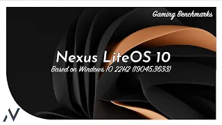 Nexus LiteOS 10 : 22H2 (19045.3633) | x64 Multi-Language | Gaming Comparison