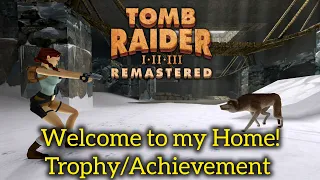 TR Welcome to my Home! Trophy / Achievement Guide #tombraider