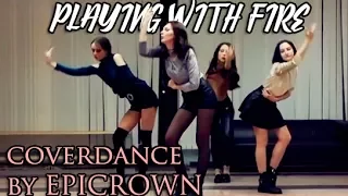 [EPICROWN] BLACKPINK - PLAYING WITH FIRE (불장난) cover dance