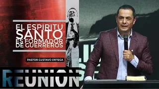 El Espiritu Santo es Formador de Guerreros - Pastor Gustavo Ortega | Predica