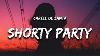 Cartel de Santa & La Kelly - Shorty Party (Letra / Lyrics) "se ve que tu tienes la intencion"  1 H