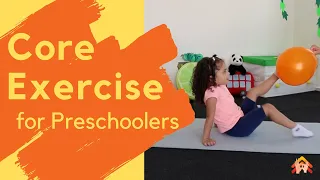 Core exercises for preschoolers 3-6 years