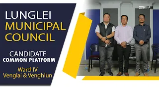 Lunglei Municipal Council || Candidate Common Platform || Ward - IV (Venglai & Venghlun)