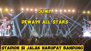 JUMP~ DEWA 19 ALL STARS Live at STADION SI JALAK HARUPAT BANDUNG