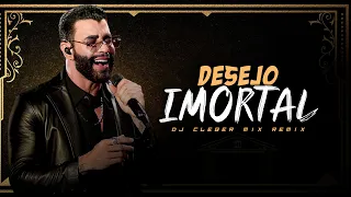 DESEJO IMORTAL - Gusttavo Lima | SERTANEJO REMIX | By. DJ Cleber Mix [ REMIX 2023 ]