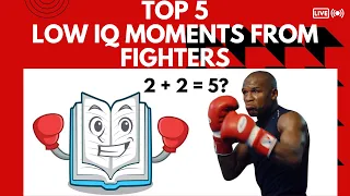 TOP 5 LOW IQ MOMENTS FROM FIGHTERS