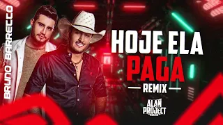 HOJE ELA PAGA - Bruno & Barretto, DJ Kévin - ( AlanProject ) REMIX SERTANEJO