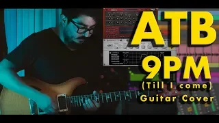 ATB - 9PM (Till I Come) - Guitar Cover