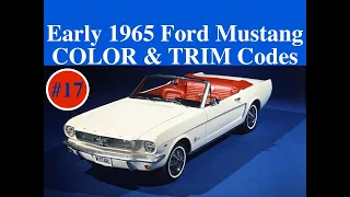 #17 — Early 1965 Ford Mustang COLOR & TRIM Codes