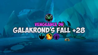 Dawn of the Infinite: Galakrond's Fall +28 | Vengeance DH | Dragonflight M+ season 3