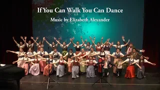 If You Can Walk You Can Dance (SSA) - Elizabeth Alexander - Gumpoldskirchen Spatzen