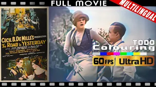 The Road to Yesterday【in1925】Full movie 60FPS UHD Remasted Colorize