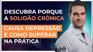 DEPRESSÃO e SOLIDÃO: Aprenda como Superar, de forma PRÁTICA