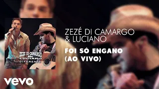 Zezé Di Camargo & Luciano - Foi Só Engano (Ao Vivo) (Áudio Oficial)