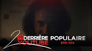 Populaire - Derrière Youtube Ep1 Saison 2