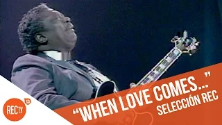 B.B. King - When love comes to town | REC