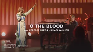 O The Blood | ft. Rebecca Hart & Michael W. Smith | Live with Gateway Worship