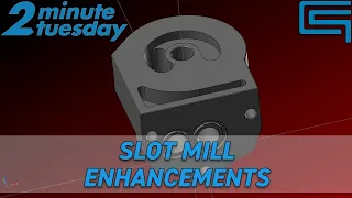 Mastercam 2023 — Slot Mill Enhancements | 2 Minute Tuesday
