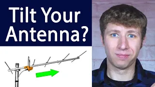 Do TV Antennas Work Better Tilted Upward?