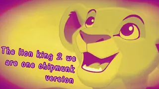 The Lion King 2 Song We Are One (chipmunk Version)