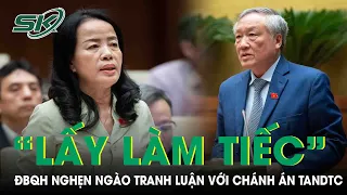 Đại Biểu Quốc Hội “Lấy Làm Tiếc” Về Câu Trả Lời Của Chánh Án Tòa Án Nhân Dân Tối Cao | SKĐS