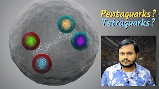 TetraQuarks & PentaQuarks !! 🙀