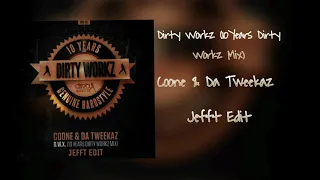 Coone & Da Tweekaz - Dirty Workz (10 Years Dirty Workz Mix) (Jefft Edit)