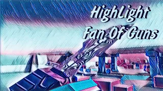 HighLight Fan Of Guns 🌿