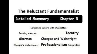 The Reluctant Fundamentalist - Detailed Summary and Critical Analysis II Chapter 3 II Asghar khan